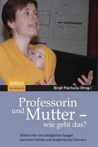 Professorin und Mutter wie geht das