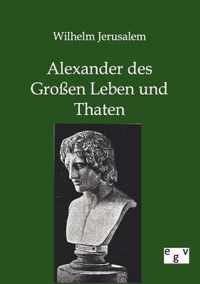 Alexander des Grossen Leben und Thaten