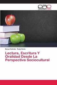 Lectura, Escritura Y Oralidad Desde La Perspectiva Sociocultural