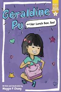 Geraldine Pu and Her Lunch Box, Too!: Ready-To-Read Graphics Level 3