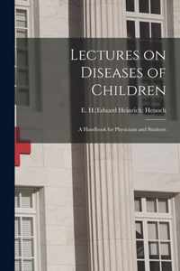 Lectures on Diseases of Children