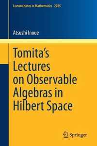 Tomita's Lectures on Observable Algebras in Hilbert Space