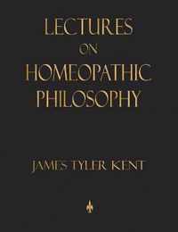 Lectures on Homeopathic Philosophy