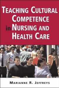 Teaching Cultural Competence in Nursing and Healthcare