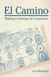 El Camino: Walking to Santiago de Compostela