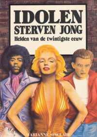 Idolen sterven jong