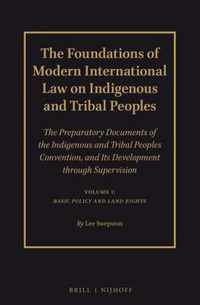 The Foundations of Modern International Law on Indigenous and Tribal Peoples: The Preparatory Documents of the Indigenous and Tribal Peoples Convention, and Its Development through Supervision. Volume 1