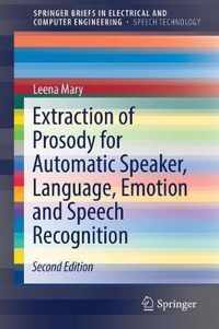 Extraction of Prosody for Automatic Speaker Language Emotion and Speech Recogn