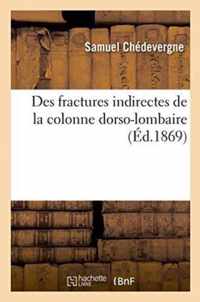 Des Fractures Indirectes de la Colonne Dorso-Lombaire