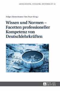 Wissen und Normen - Facetten professioneller Kompetenz von Deutschlehrkräften