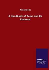 A Handbook of Rome and Its Environs