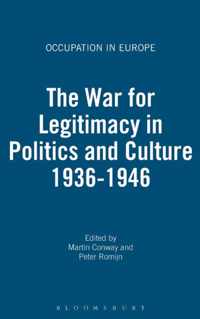 War For Legitimacy In Politics And Culture, 1936-1946