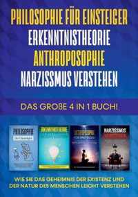 Philosophie fur Einsteiger Erkenntnistheorie Anthroposophie Narzissmus verstehen - Das grosse 4 in 1 Buch