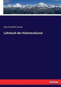 Lehrbuch der Holzmesskunst