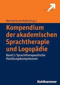 Kompendium Der Akademischen Sprachtherapie Und Logopadie: Band 1
