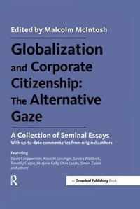 Globalization and Corporate Citizenship: The Alternative Gaze: A Collection of Seminal Essays