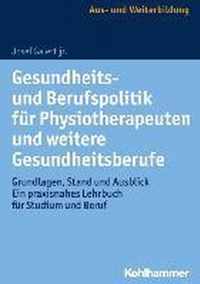 Gesundheits- Und Berufspolitik Fur Physiotherapeuten Und Weitere Gesundheitsberufe