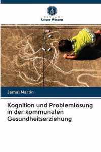 Kognition und Problemloesung in der kommunalen Gesundheitserziehung