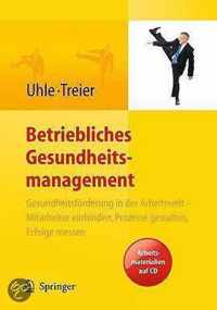 Betriebliches Gesundheitsmanagement. Gesundheitsforderung in Der Arbeitswelt - Mitarbeiter Einbinden, Prozesse Gestalten, Erfolge Messen. Arbeitsmaterialien Auf Cd