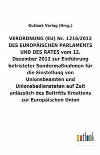 VERORDNUNG (EU) Nr. 1216/2012 DES EUROPÄISCHEN PARLAMENTS UND DES RATES vom 12. Dezember 2012 zur Einführung befristeter Sondermaßnahmen für die Einst