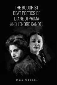The Buddhist Beat Poets of Diane di Prima and Lenore Kandel