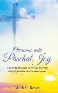 Overcome With Paschal Joy