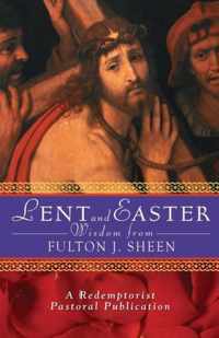 Lent and Easter Wisdom with Fulton J. Sheen