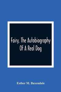 Fairy, The Autobiography Of A Real Dog