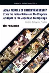 Asian Models Of Entrepreneurship -- From The Indian Union And The Kingdom Of Nepal To The Japanese Archipelago