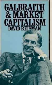 Galbraith and Market Capitalism