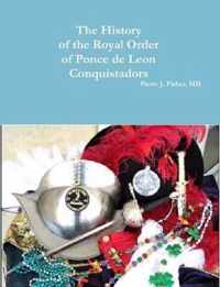 The History of the Royal Order of Ponce de Leon Conquistadors