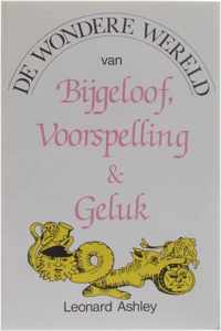 De wondere wereld van bijgeloof, voorspelling & geluk