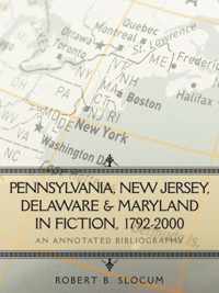 Pennsylvania, New Jersey, Delaware & Maryland in Fiction, 1792-2000