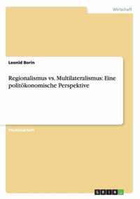 Regionalismus vs. Multilateralismus