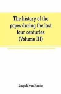 The history of the popes during the last four centuries (Volume III)