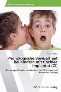 Phonologische Bewusstheit bei Kindern mit Cochlea Implantat (CI)