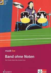 Musik live. Für den Unterricht an allgemeinbildenden Schulen / Band ohne Noten - Arbeitsheft 5.-9.Klasse
