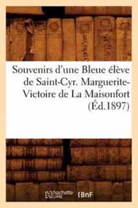 Souvenirs d'Une Bleue Eleve de Saint-Cyr. Marguerite-Victoire de la Maisonfort (Ed.1897)
