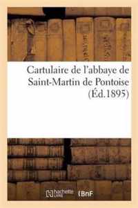 Cartulaire de l'Abbaye de Saint-Martin de Pontoise