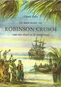 De latere reizen van Robinson Crusoe naar zijn eiland en de wereld rond