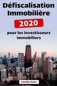 Defiscalisation Immobiliere 2020 pour les investisseurs immobiliers