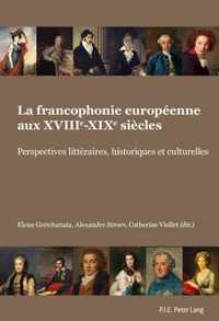 La francophonie européenne aux XVIII-XIX siècles