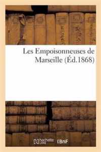 Les Empoisonneuses de Marseille. 7 Accuses. 3 Victimes. Proces Complet, Contenant l'Acte