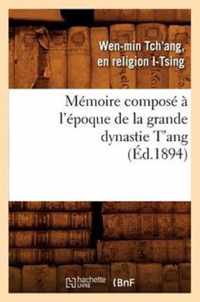 Memoire Compose A l'Epoque de la Grande Dynastie t'Ang (Ed.1894)
