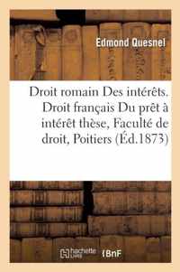 Droit Romain Des Interets. Droit Francais Du Pret A Interet These A La Faculte de Droit de Poitiers