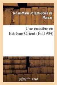 Une Croisiere En Extreme-Orient