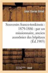 Souvenirs Franco-Tonkinois: 1879-1886: Par Un Missionnaire, Ancien Aumonier Des Hopitaux