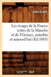 Les Rivages de la France (Cotes de la Manche Et de l'Ocean), Autrefois Et Aujourd'hui (Ed.1885)
