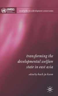 Transforming the Developmental Welfare State in East Asia