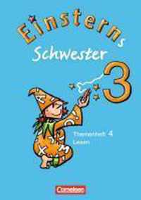 Einsterns Schwester Sprache und Lesen 3. Schuljahr. Heft 4: Lesen